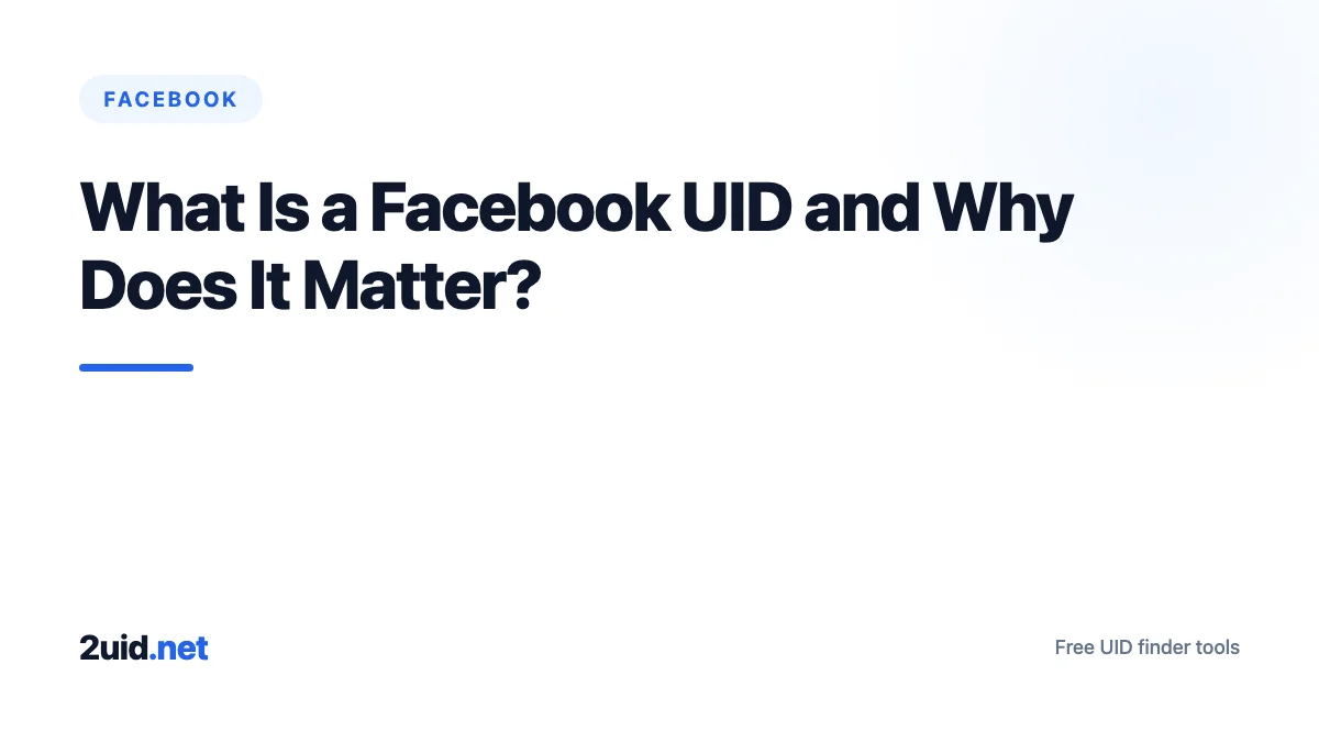 What Is a Facebook UID and Why Does It Matter?